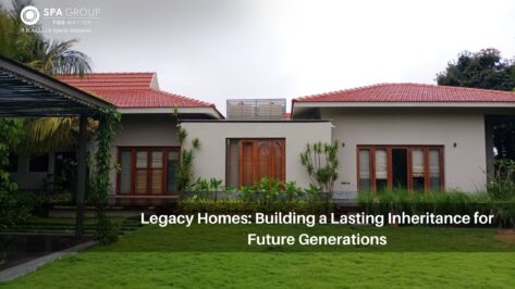 Legacy Homes: Building a Lasting Inheritance for Future Generations