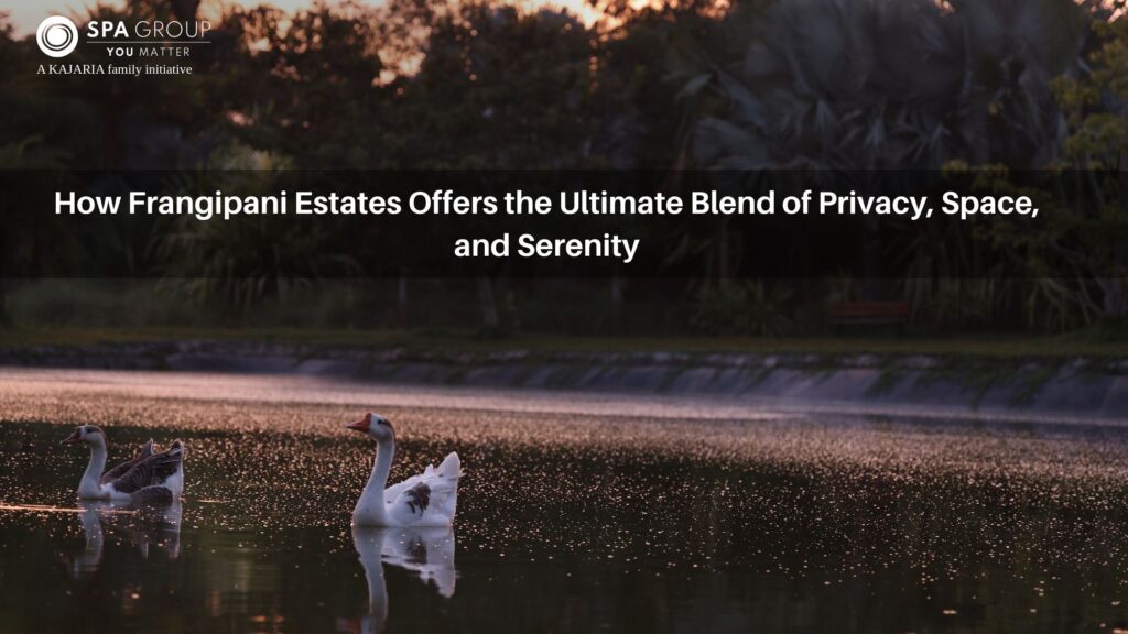 How Frangipani Estates Offers the Ultimate Blend of Privacy, Space, and Serenity