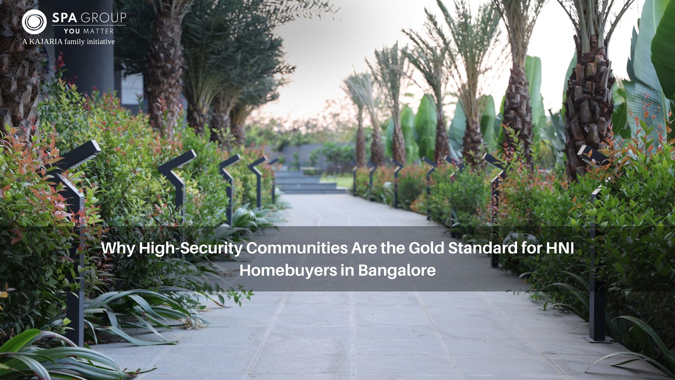 Why High-Security Communities Are the Gold Standard for HNI Homebuyers in Bangalore