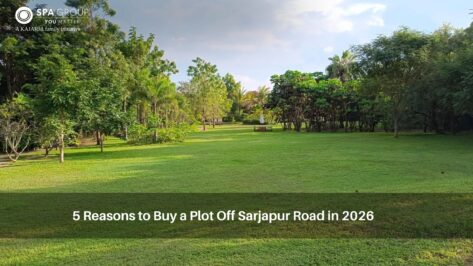 5 Reasons to Buy a Plot Off Sarjapur Road in 2026