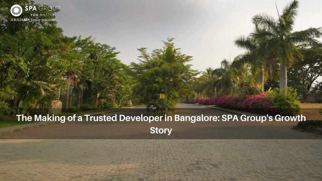 The Making of a Trusted Developer in Bangalore: SPA Group's Growth Story