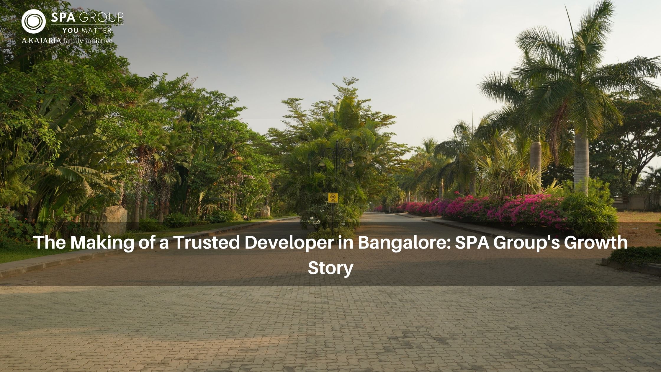 The Making of a Trusted Developer in Bangalore: SPA Group's Growth Story