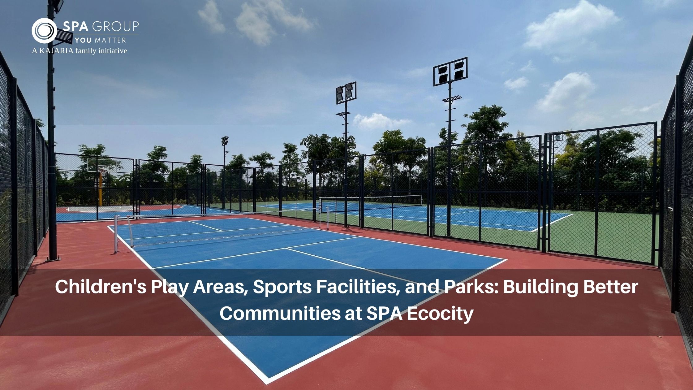Children's Play Areas, Sports Facilities, and Parks: Building Better Communities at SPA Ecocity